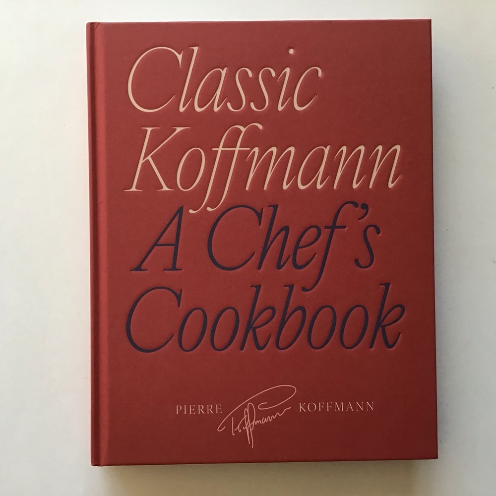 Classic Koffmann A Chef’s Cookbook by Pierre Koffmann Hardcover
